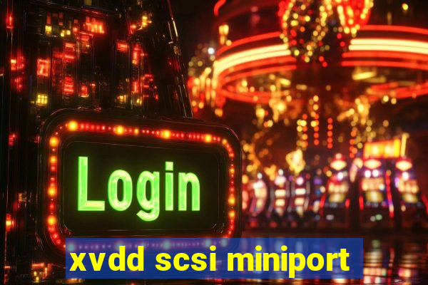 xvdd scsi miniport