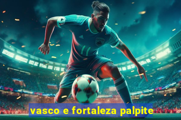 vasco e fortaleza palpite