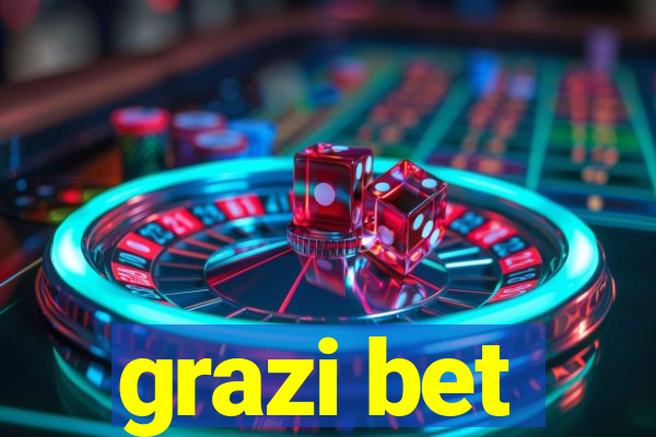 grazi bet