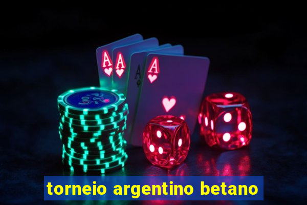 torneio argentino betano