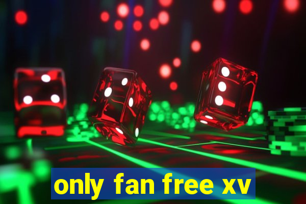 only fan free xv