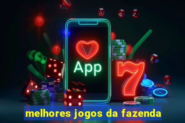 melhores jogos da fazenda