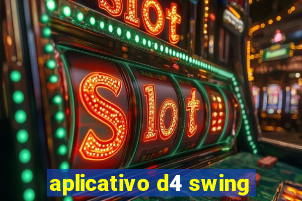 aplicativo d4 swing