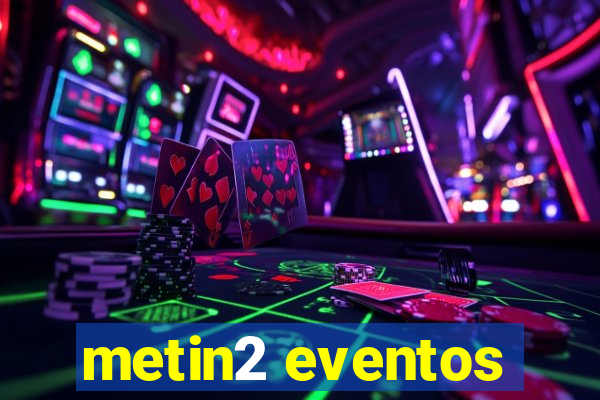 metin2 eventos