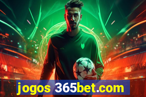 jogos 365bet.com