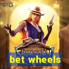 bet wheels