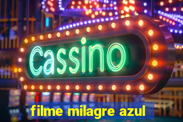 filme milagre azul