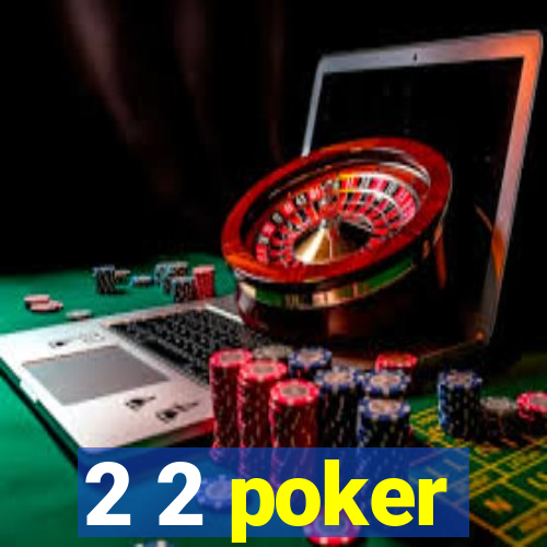 2 2 poker