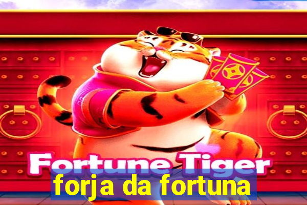 forja da fortuna