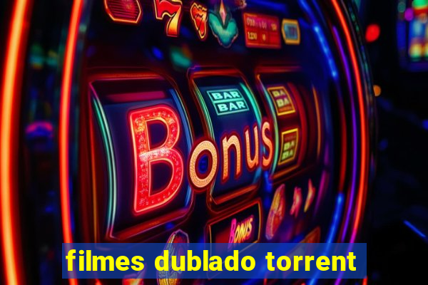 filmes dublado torrent