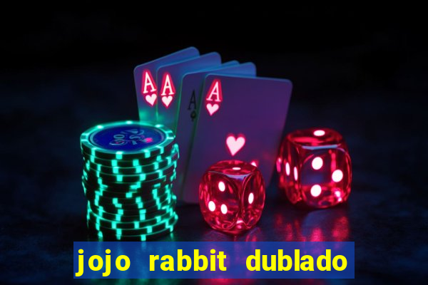 jojo rabbit dublado google drive