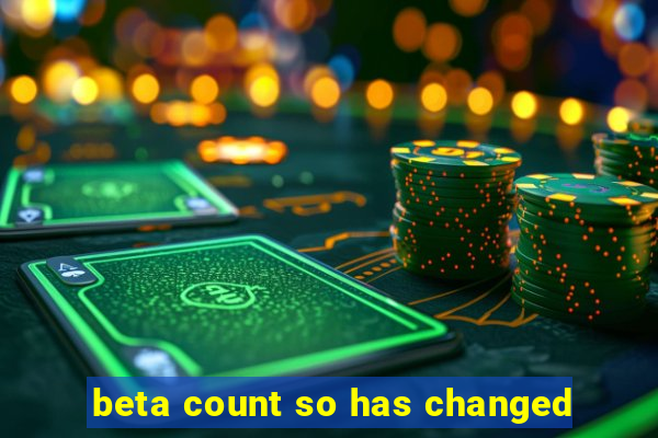 beta count so has changed