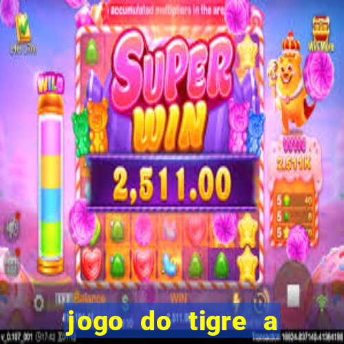 jogo do tigre a partir de 5 reais