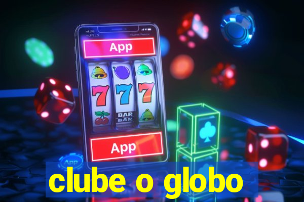 clube o globo