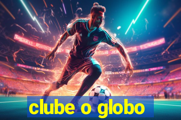 clube o globo