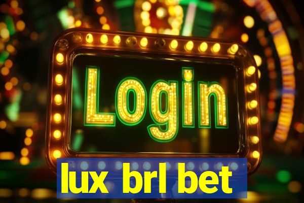 lux brl bet