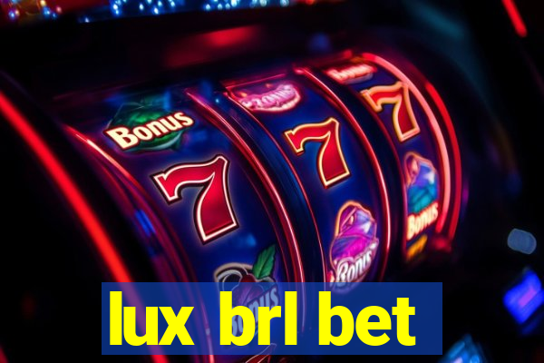 lux brl bet