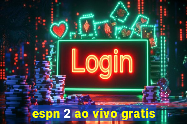 espn 2 ao vivo gratis