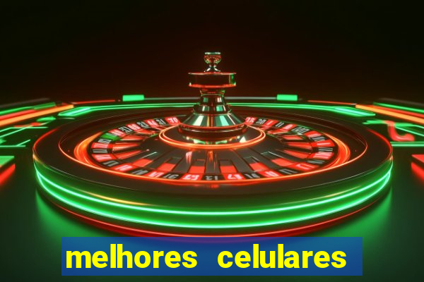 melhores celulares intermediarios 2022