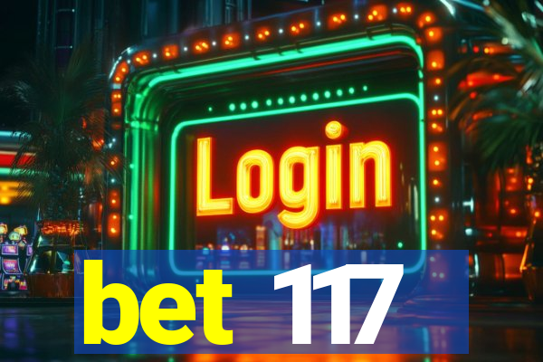 bet 117