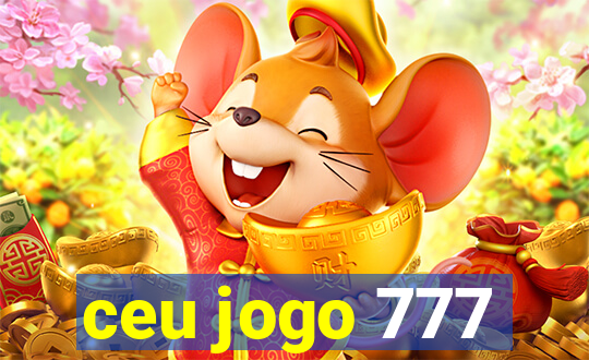 ceu jogo 777