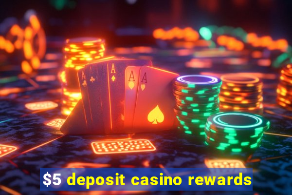 $5 deposit casino rewards