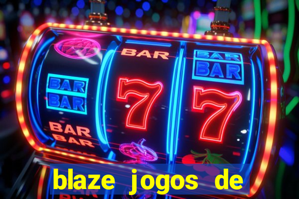 blaze jogos de aposta online