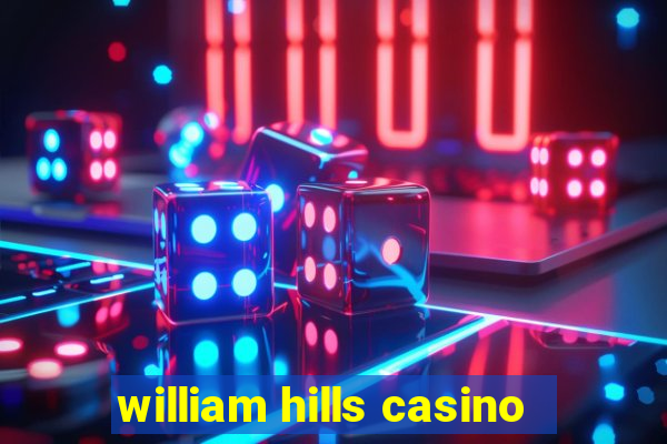 william hills casino