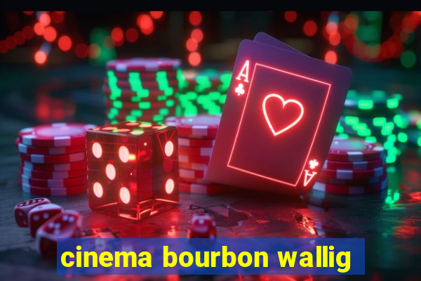 cinema bourbon wallig