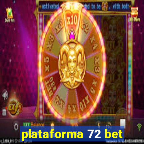 plataforma 72 bet