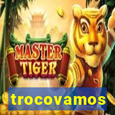 trocovamos