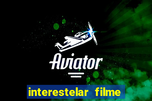 interestelar filme completo dublado torrent