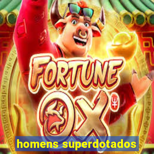 homens superdotados