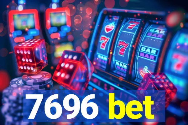 7696 bet