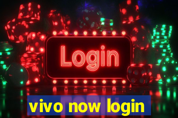 vivo now login