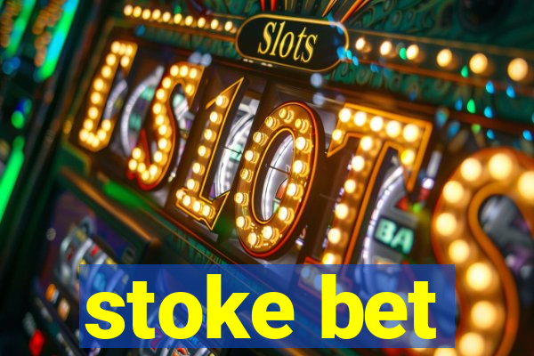 stoke bet