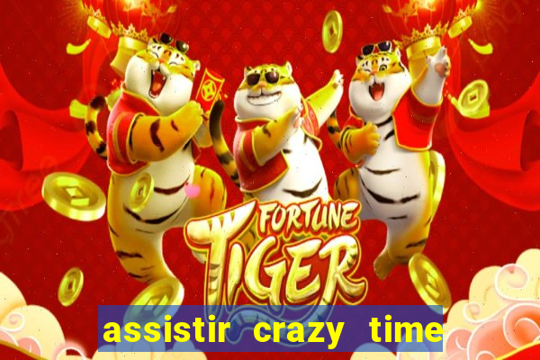 assistir crazy time ao vivo