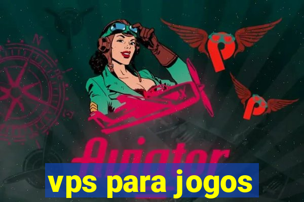 vps para jogos