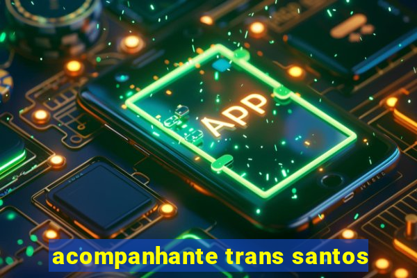 acompanhante trans santos