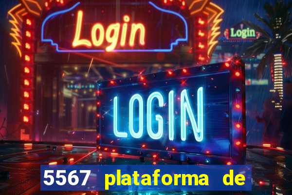 5567 plataforma de jogos login