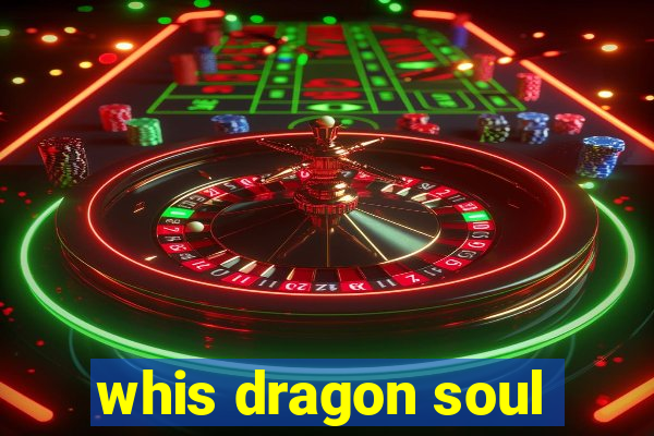 whis dragon soul