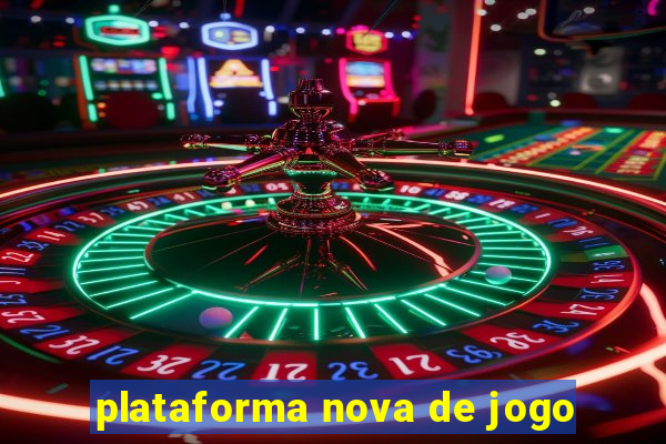 plataforma nova de jogo