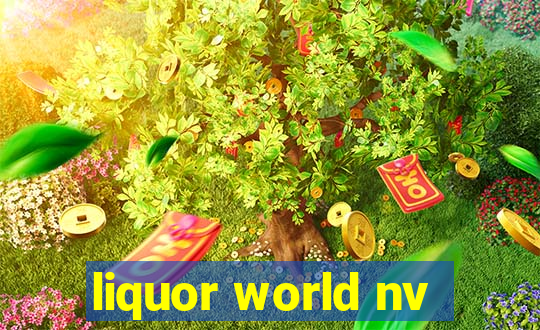 liquor world nv