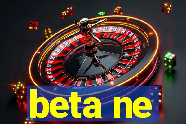 beta ne