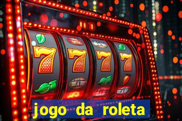 jogo da roleta esporte da sorte