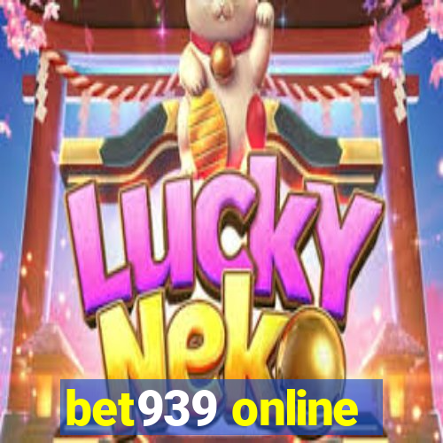 bet939 online