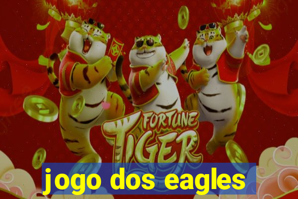 jogo dos eagles