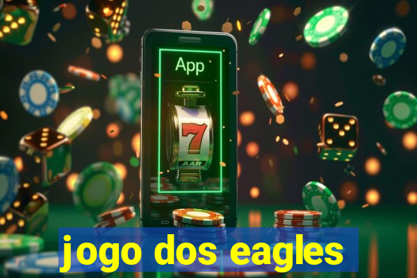 jogo dos eagles