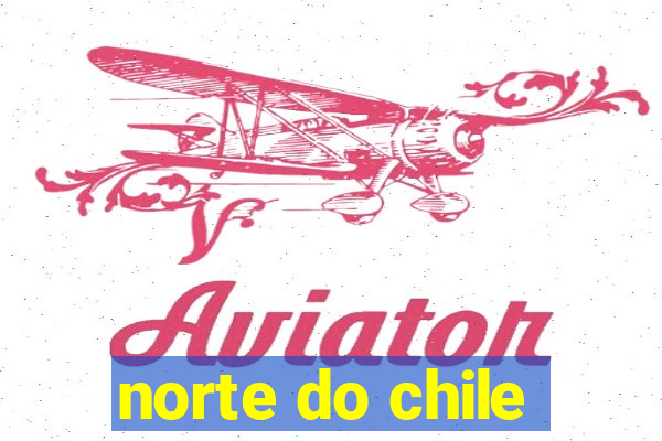 norte do chile