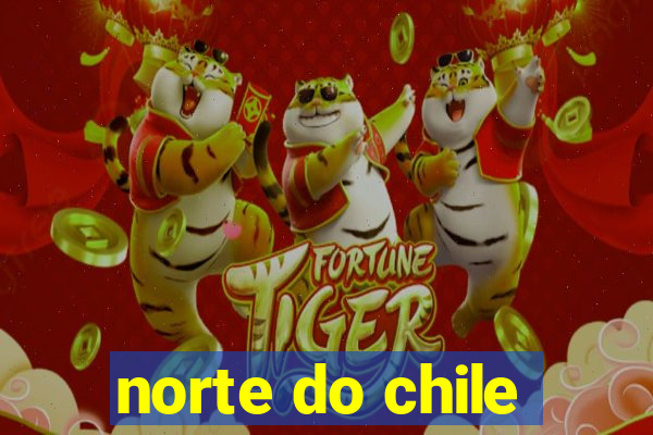 norte do chile